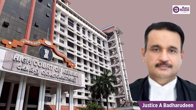 Justice A Badharudeen and Kerala High Court